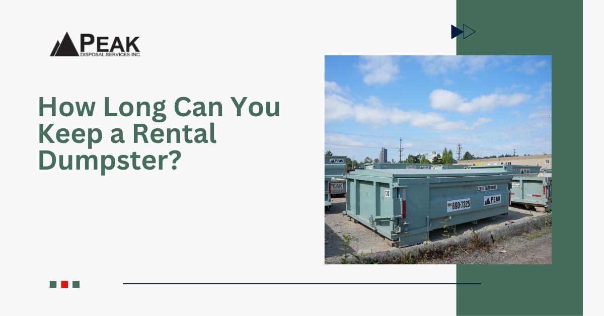 How Long Can You Keep a Rental Bin? Peak Disposal’s Flexible Scheduling