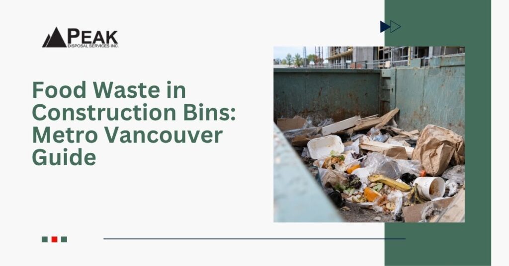 Food Waste in Construction Bins: Metro Vancouver Guide