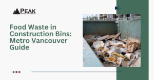 Food Waste in Construction Bins: Metro Vancouver Guide